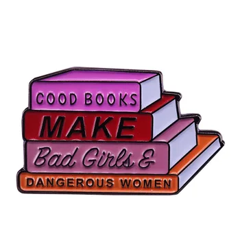 Dobré Knihy Zlé, Drzé Dievčatá Klopě Pin perfektné knihy milenca darček pre ženy vo vašom živote!