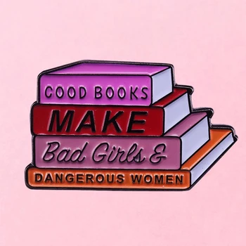Dobré Knihy Zlé, Drzé Dievčatá Klopě Pin perfektné knihy milenca darček pre ženy vo vašom živote!